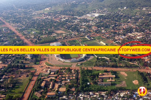 Top 10 des plus belles villes de la République centrafricaine
